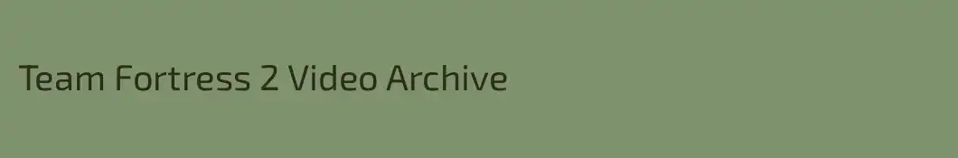 Team Fortress 2 Video Archive